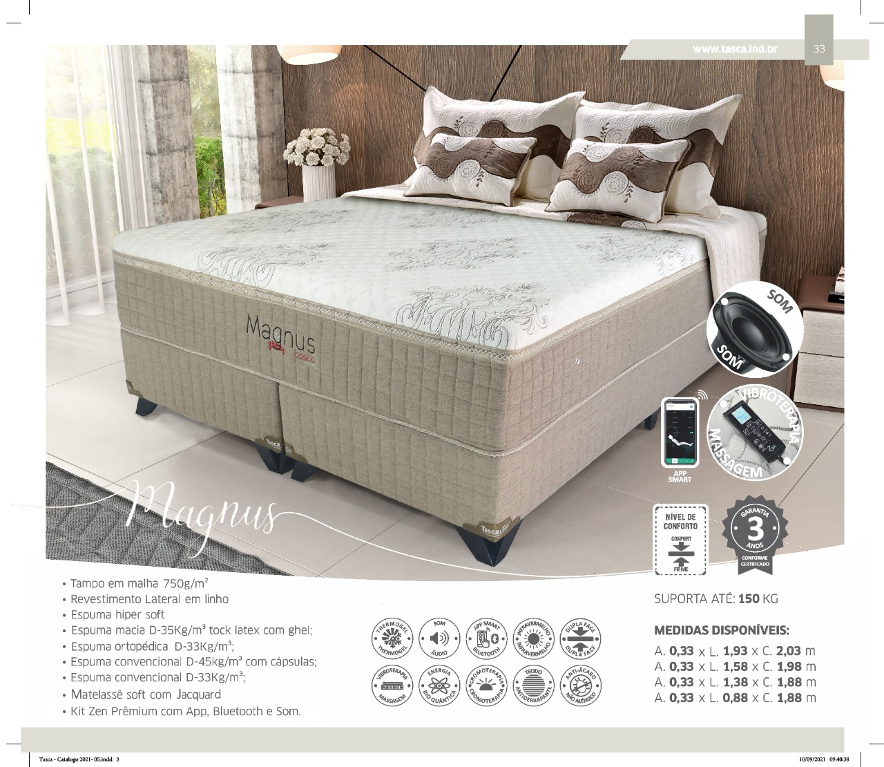 Colchão Magnus Tasca — tampo em malha 750 g/m², lateral em linho, espuma hiper soft, espuma macia D-35 toque látex com gel, espuma ortopédica D-33, espuma D-45 com cápsulas, espuma D-33, matelassê soft com Jacquard, Kit Zen Prêmium com App, Bluetooth e Som. Dupla face, vibroterapia, cromoterapia, energia bio quântica, infravermelho, anti-ácaro. Nível Firme, garantia 3 anos, suporta até 150 kg. Medidas: 0,33 x 1,93 x 2,03 m / 0,33 x 1,58 x 1,98 m / 0,33 x 1,38 x 1,88 m / 0,33 x 0,88 x 1,88 m